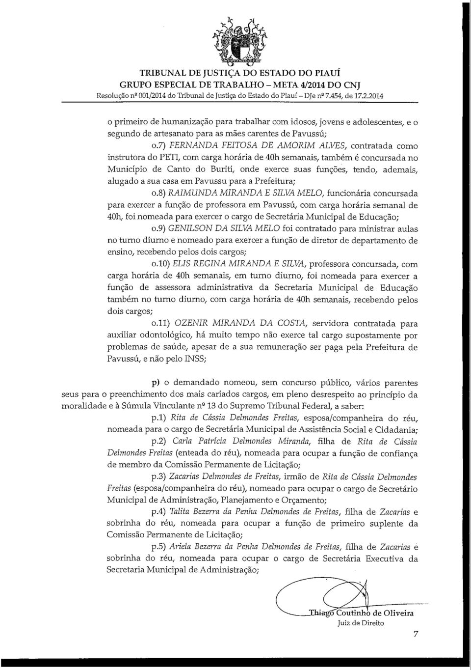 ademais/ alugado a sua casa em Pavussú para a Prefeitura; 0.