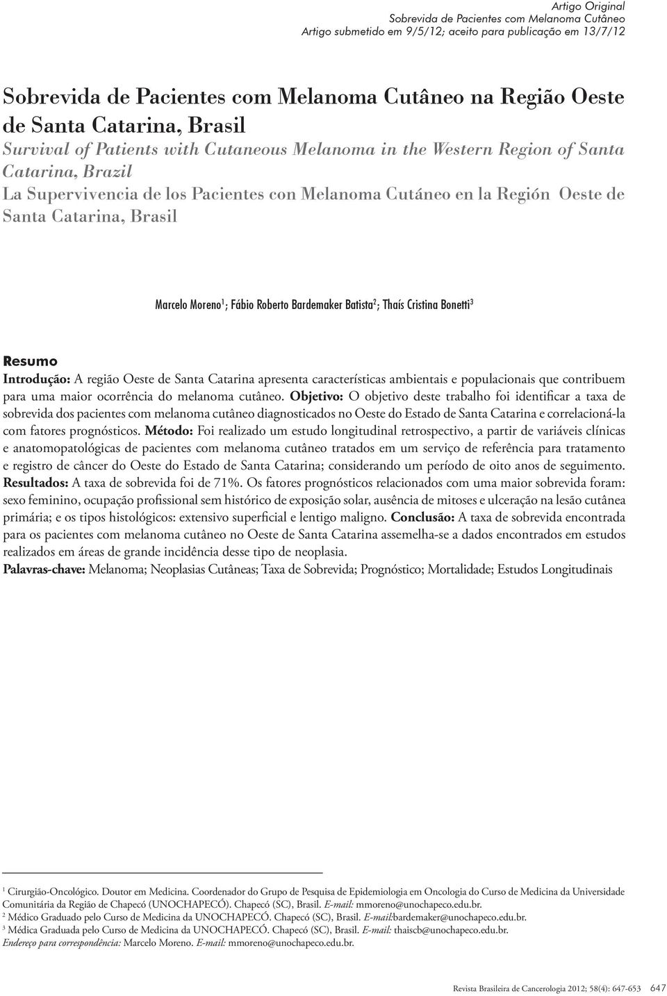 Catarina, Brasil Marcelo Moreno 1 ; Fábio Roberto Bardemaker Batista 2 ; Thaís Cristina Bonetti 3 Resumo Introdução: A região Oeste de Santa Catarina apresenta características ambientais e