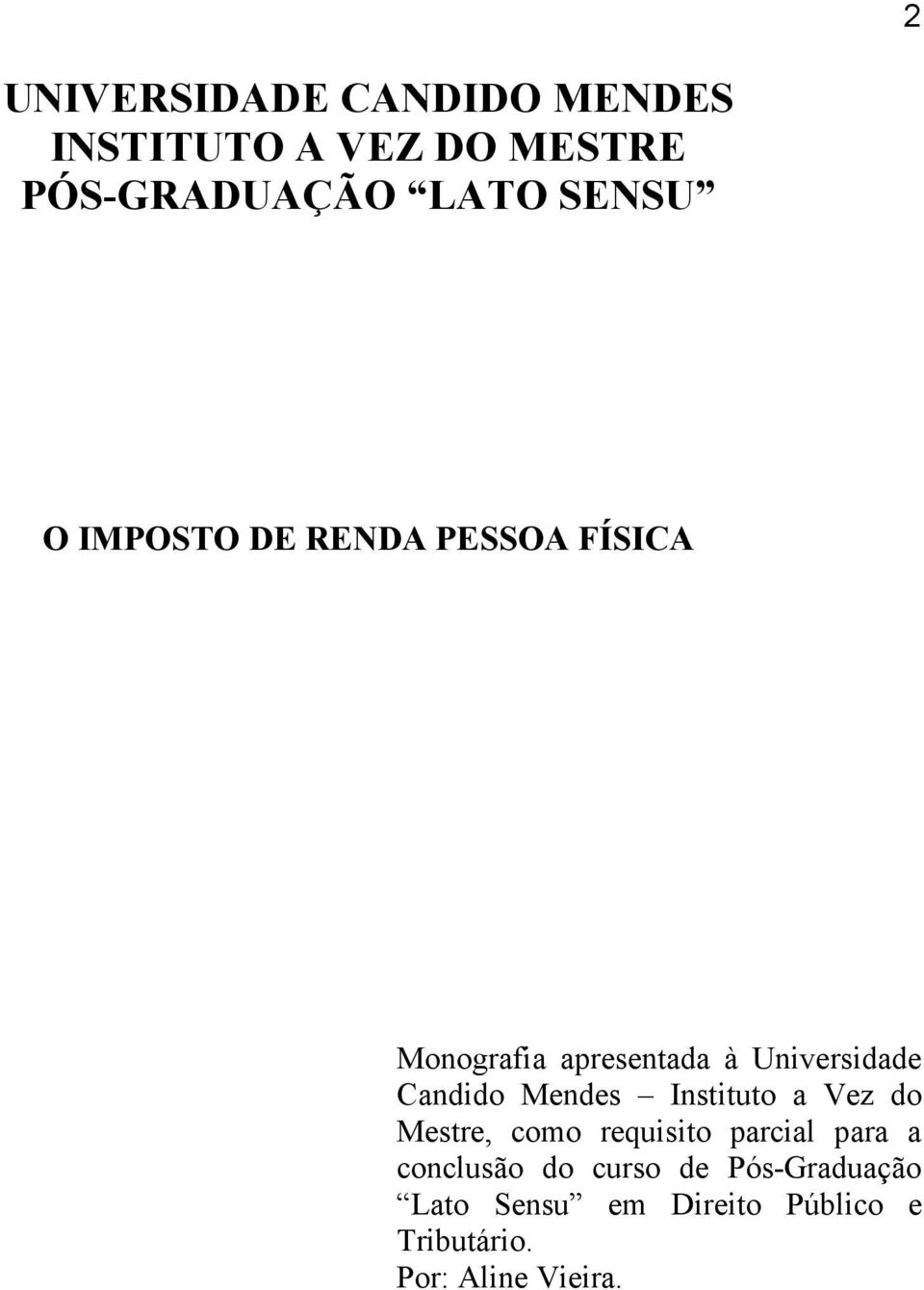 Mendes Instituto a Vez do Mestre, como requisito parcial para a conclusão do