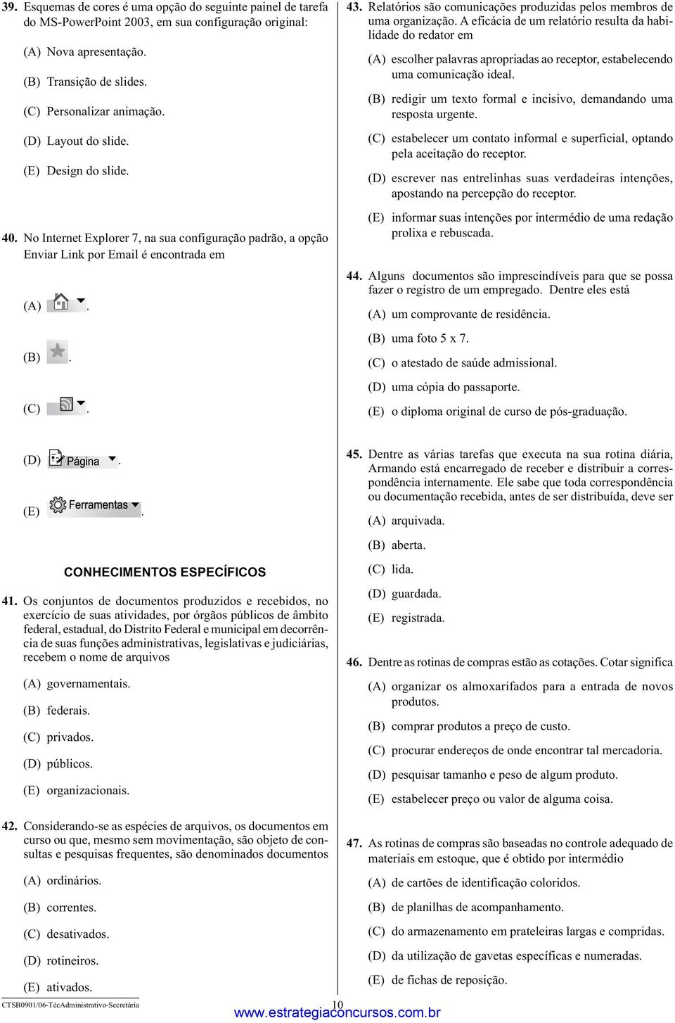 Relatórios são comunicações produzidas pelos membros de uma organização.