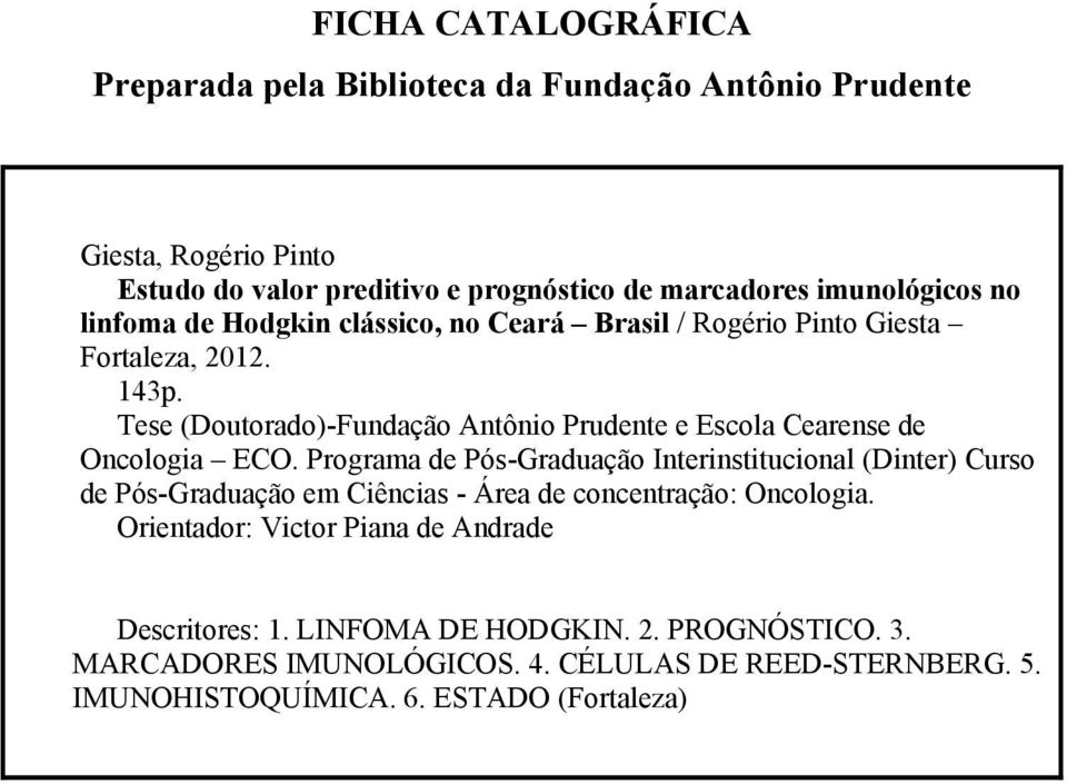 Tese (Doutorado)-Fundação Antônio Prudente e Escola Cearense de Oncologia ECO.