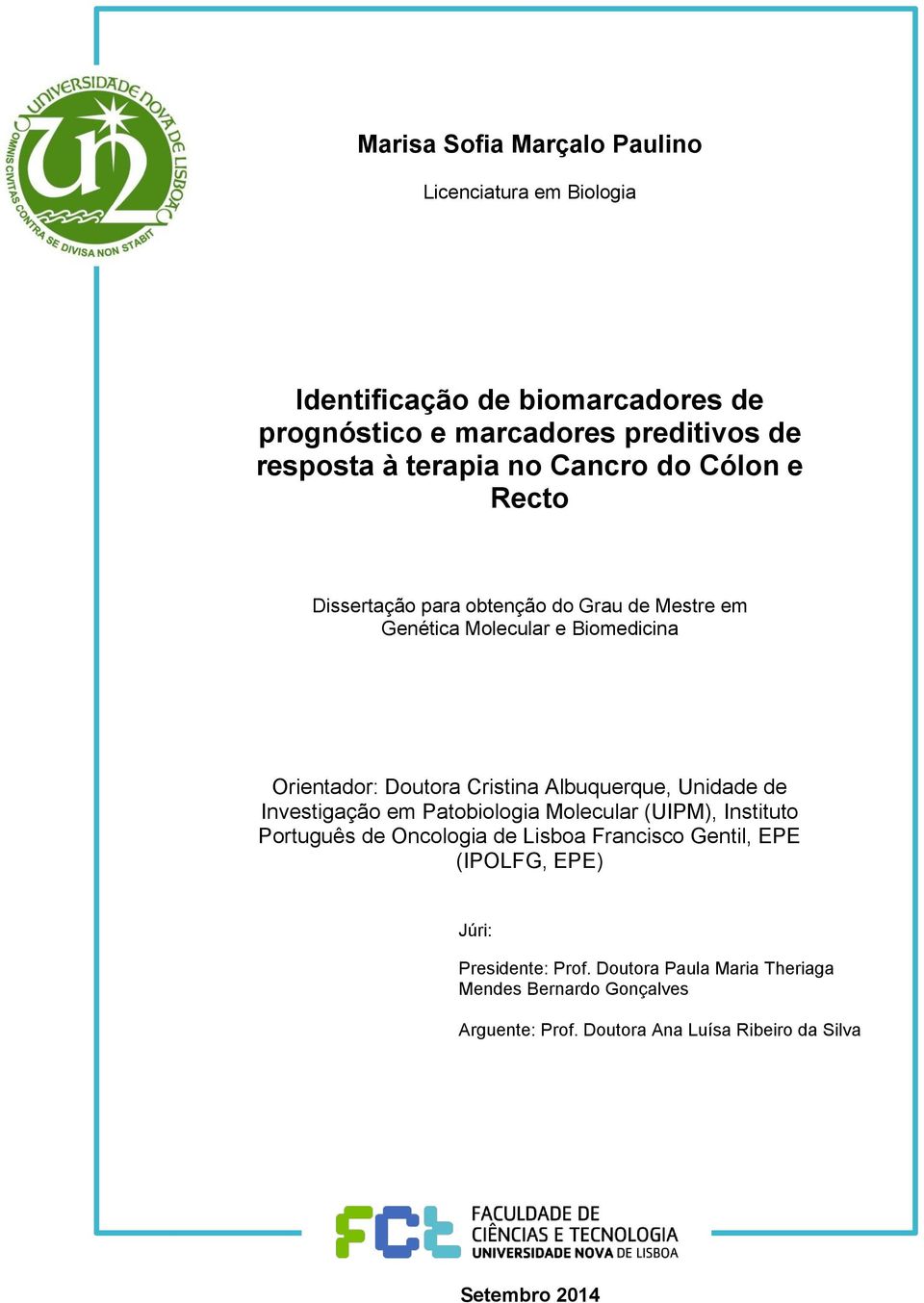 Albuquerque, Unidade de Investigação em Patobiologia Molecular (UIPM), Instituto Português de Oncologia de Lisboa Francisco Gentil, EPE