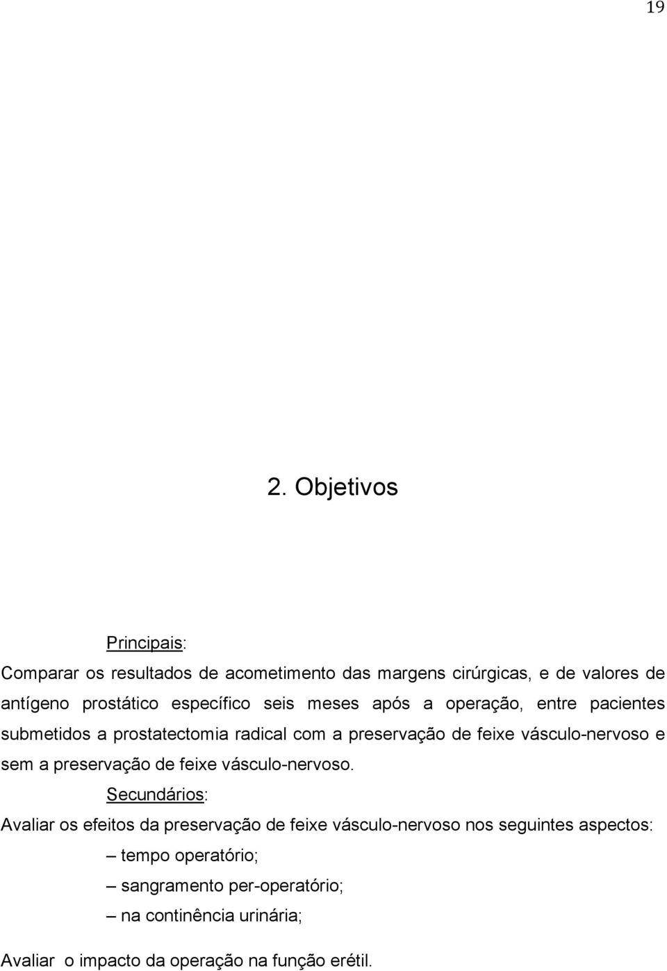 vásculo-nervoso e sem a preservação de feixe vásculo-nervoso.