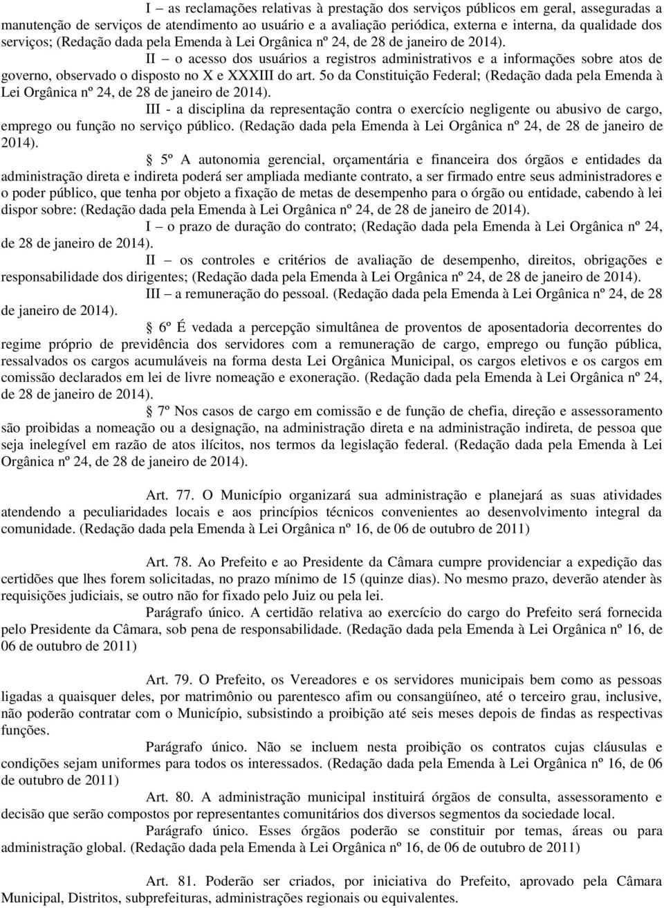 II o acesso dos usuários a registros administrativos e a informações sobre atos de governo, observado o disposto no X e XXXIII do art.