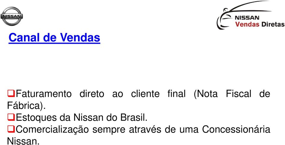 Estoques da Nissan do Brasil.