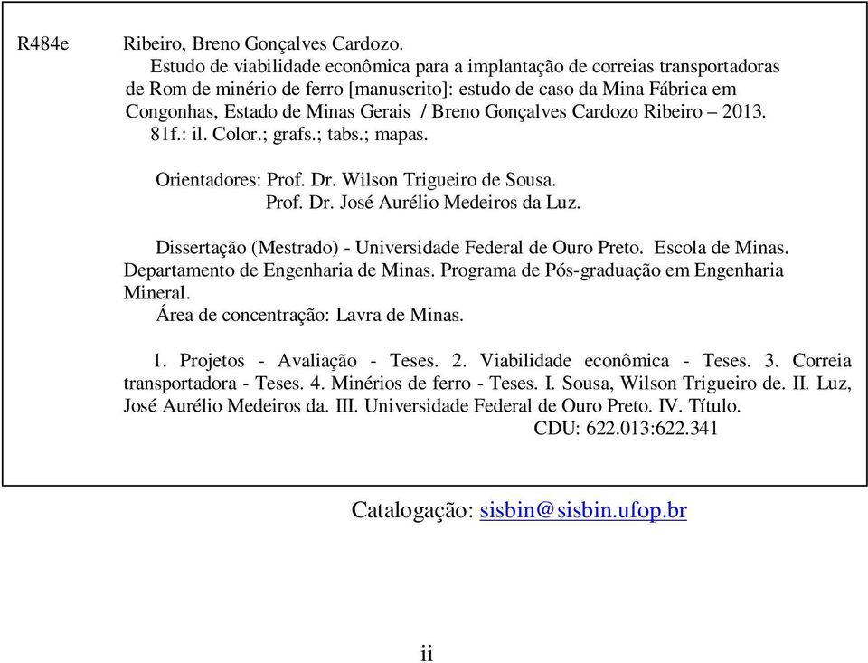 Gonçalves Cardozo Ribeiro 2013. 81f.: il. Color.; grafs.; tabs.; mapas. Orientadores: Prof. Dr. Wilson Trigueiro de Sousa. Prof. Dr. José Aurélio Medeiros da Luz.