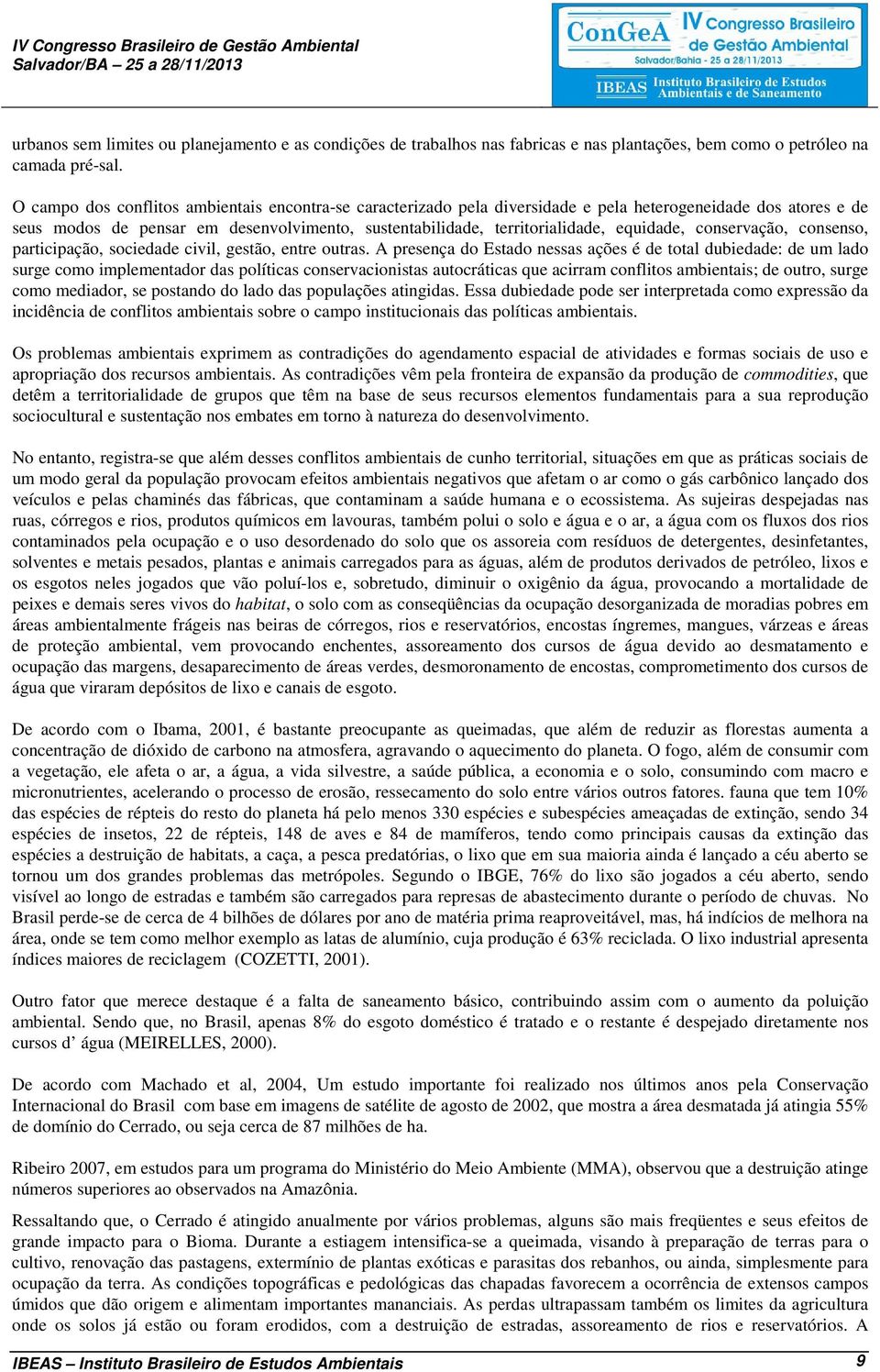 equidade, conservação, consenso, participação, sociedade civil, gestão, entre outras.