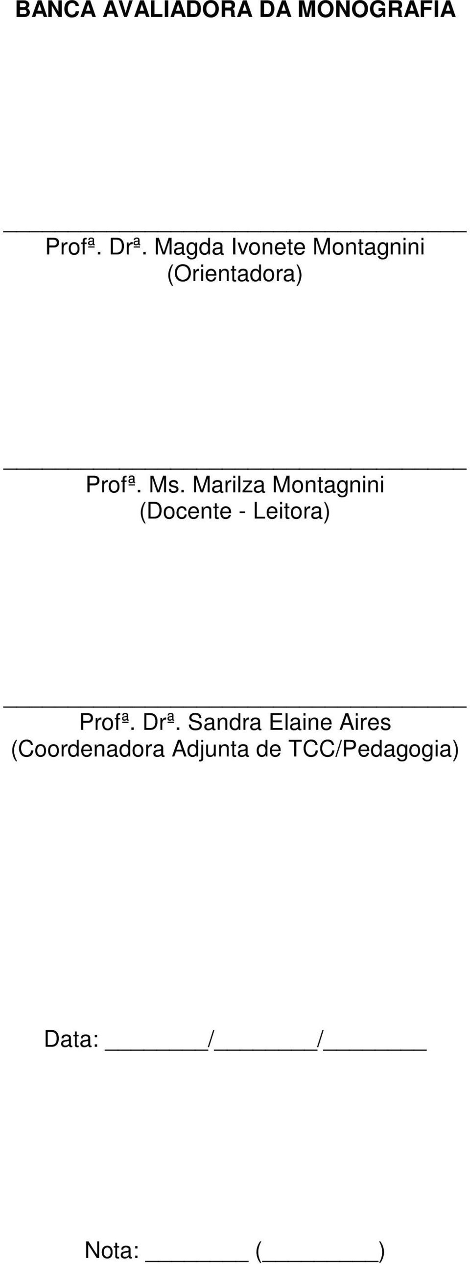 Marilza Montagnini (Docente - Leitora) Profª. Drª.
