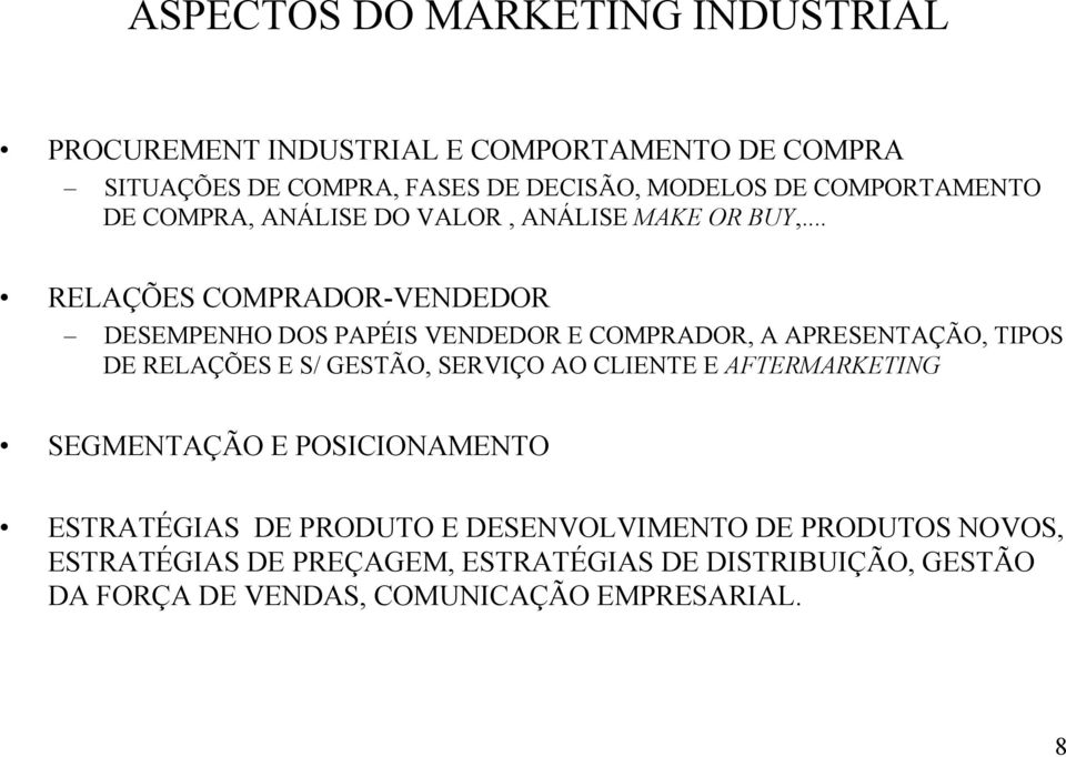 .. RELAÇÕES COMPRADOR-VENDEDOR DESEMPENHO DOS PAPÉIS VENDEDOR E COMPRADOR, A APRESENTAÇÃO, TIPOS DE RELAÇÕES E S/ GESTÃO, SERVIÇO AO