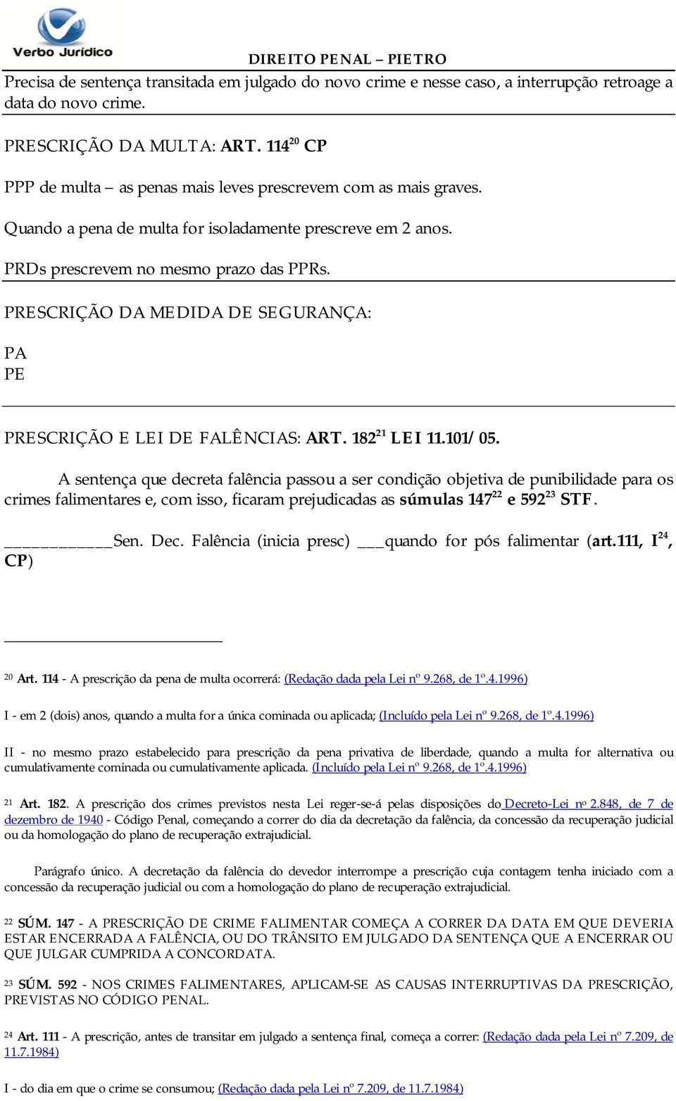 PRESCRIÇÃO DA MEDIDA DE SEGURANÇA: PA PE PRESCRIÇÃO E LEI DE FALÊNCIAS: ART. 182 21 LEI 11.101/05.