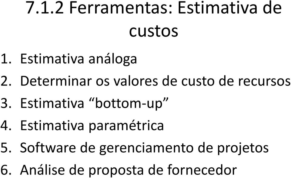 Determinar os valores de custo de recursos 3.