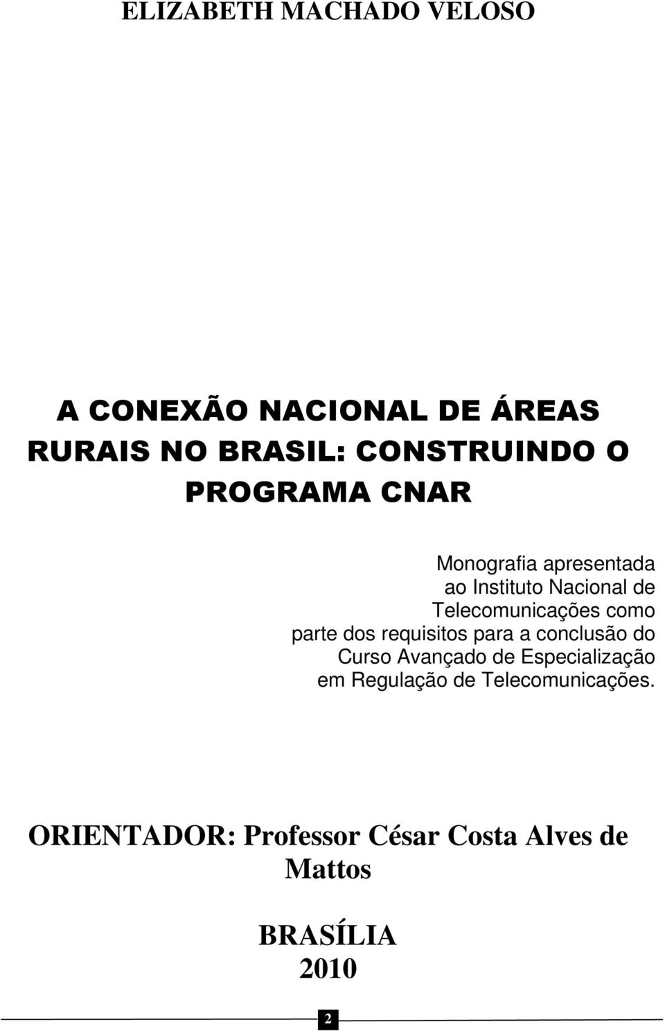 Telecomunicações como parte dos requisitos para a conclusão do Curso Avançado de