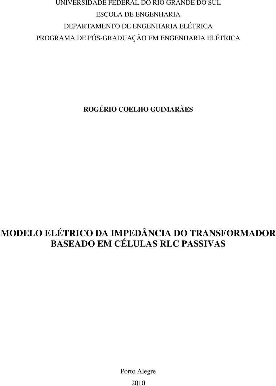 ENGENHARIA ELÉTRICA ROGÉRIO COELHO GUIMARÃES MODELO ELÉTRICO DA