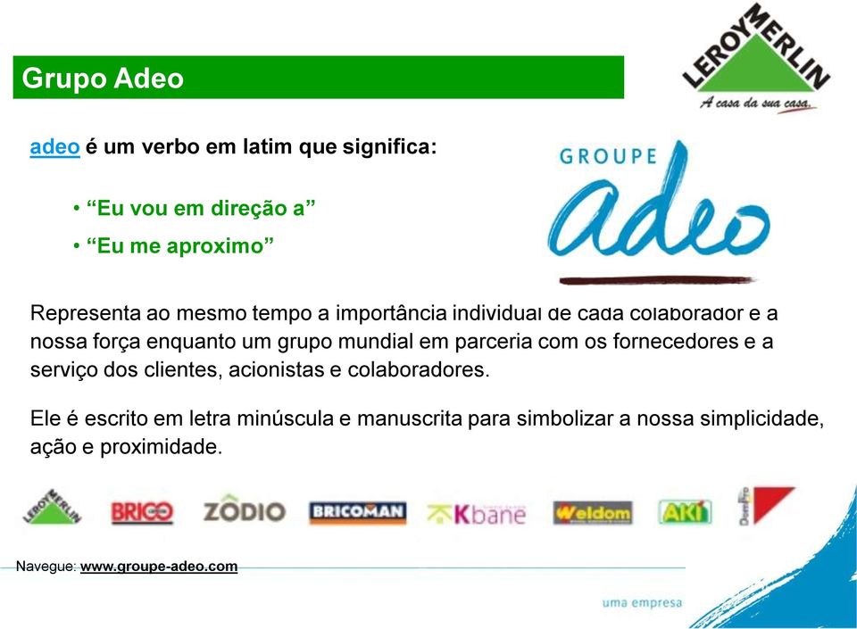 parceria com os fornecedores e a serviço dos clientes, acionistas e colaboradores.