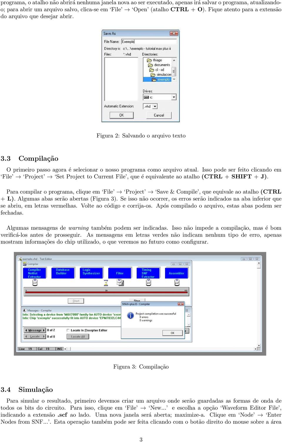 Isso pode ser feito clicando em File Project Set Project to Current File, que é equivalente ao atalho (CTRL + SHIFT + J).