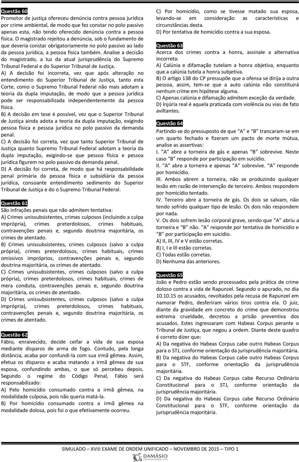 Analise a decisão do magistrado, a luz da atual jurisprudência do Supremo Tribunal Federal e do Superior Tribunal de Justiça.