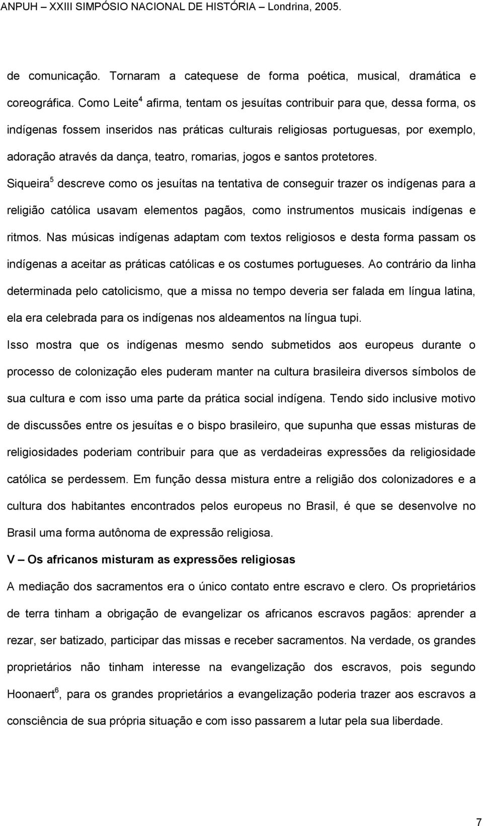 romarias, jogos e santos protetores.