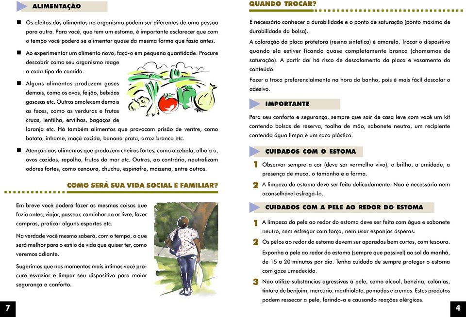 Procure descobrir como seu organismo reage a cada tipo de comida. n Alguns alimentos produzem gases demais, como os ovos, feijão, bebidas gasosas etc.