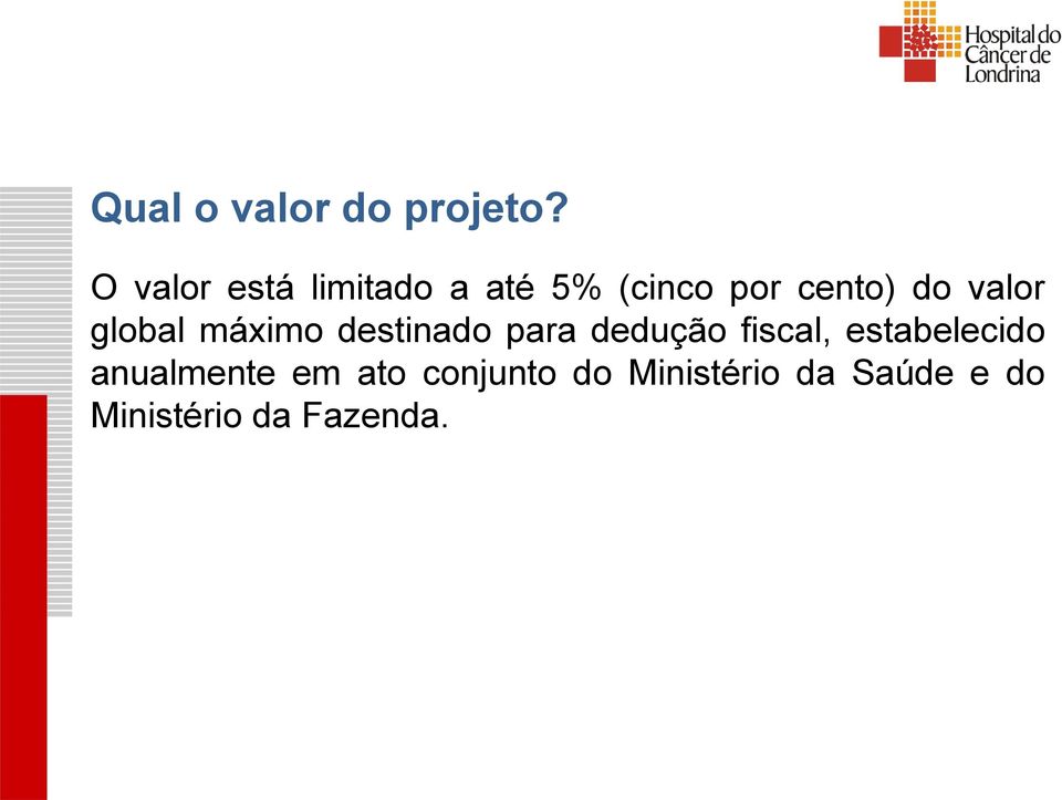 valor global máximo destinado para dedução fiscal,