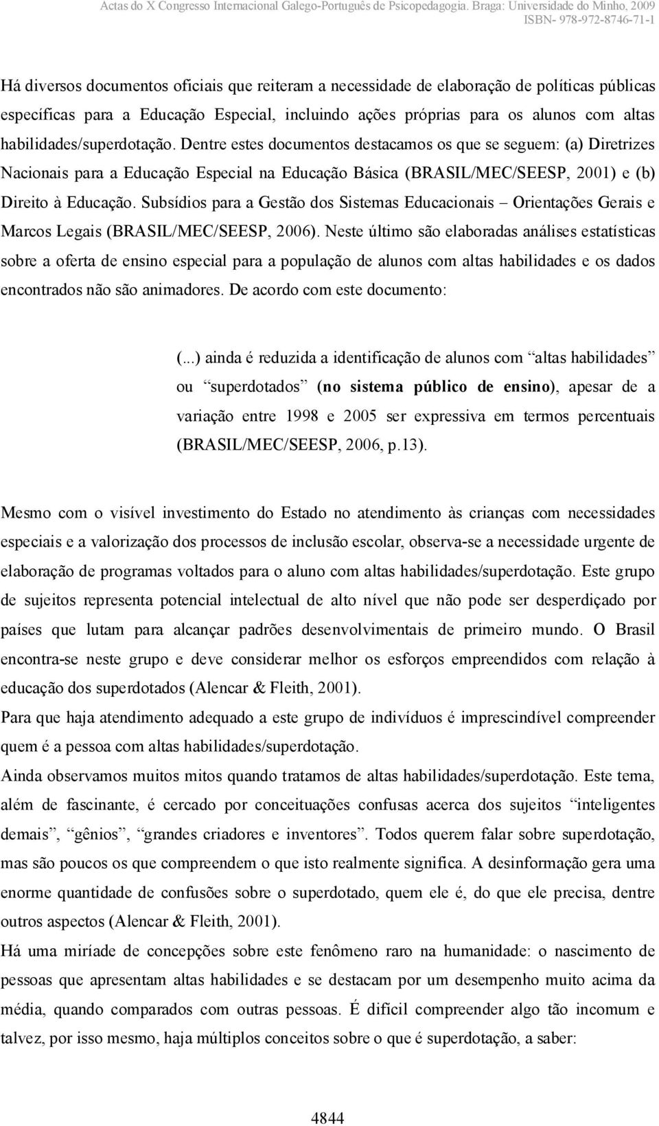 Subsídios para a Gestão dos Sistem aseducacionais OrientaçõesGeraise Marcos Legais (BRASIL/MEC/SEESP, 2006).