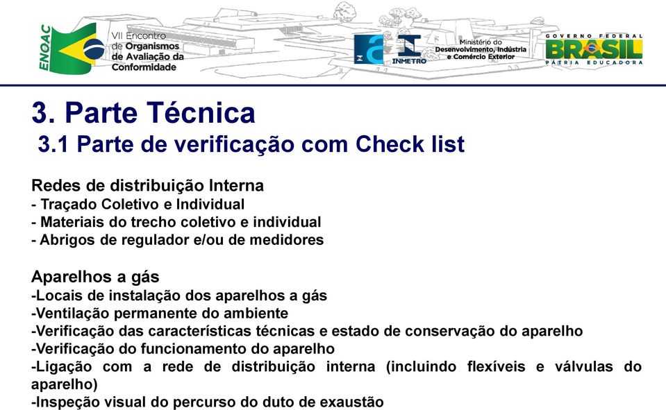 individual - Abrigos de regulador e/ou de medidores Aparelhos a gás -Locais de instalação dos aparelhos a gás -Ventilação permanente do