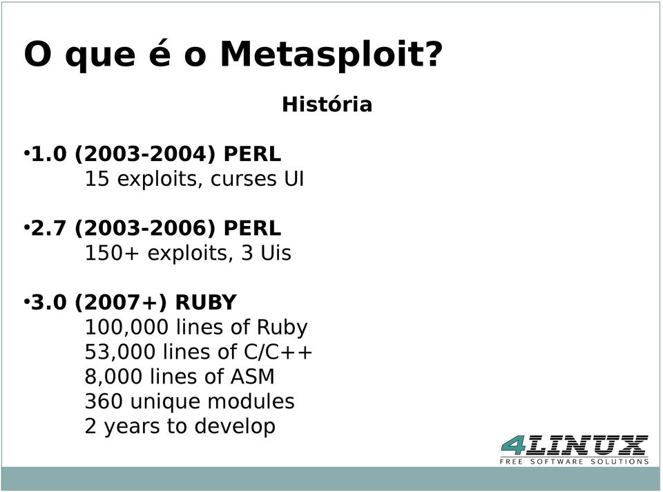 7 (2003-2006) PERL 150+ exploits, 3 Uis 3.