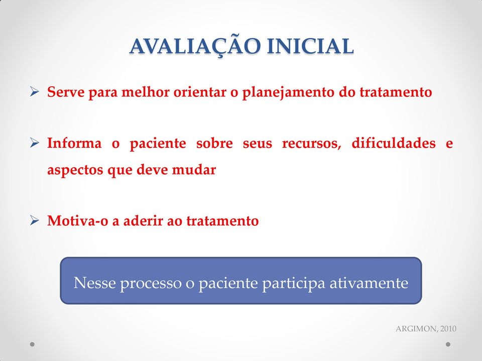 dificuldades e aspectos que deve mudar Motiva-o a aderir ao