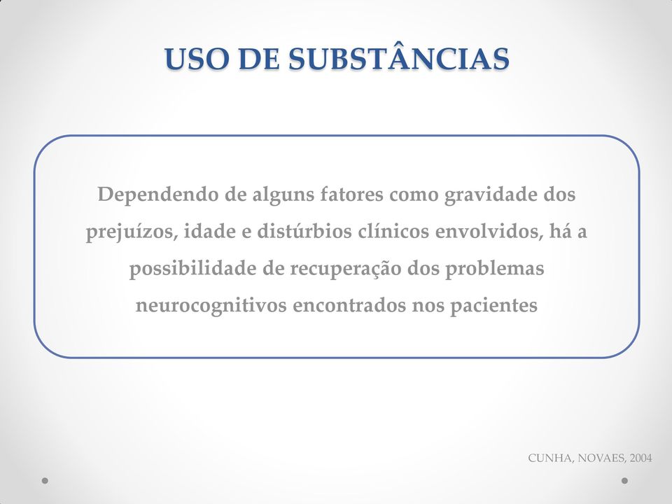 envolvidos, há a possibilidade de recuperação dos