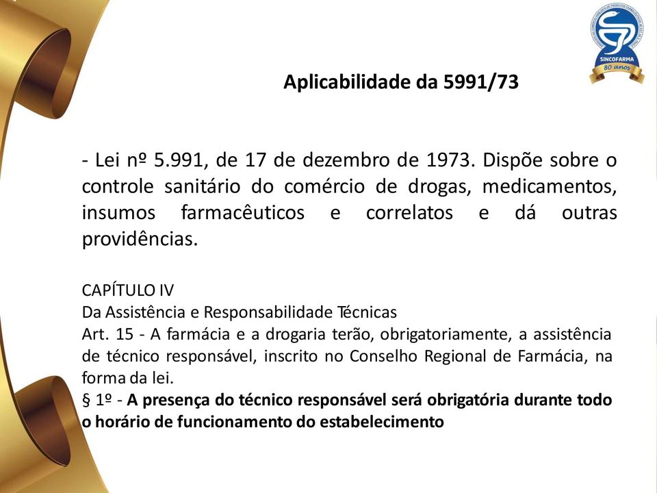 CAPÍTULO IV Da Assistência e Responsabilidade Técnicas Art.