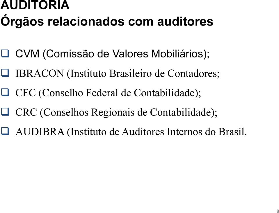 (Conselho Federal de Contabilidade); CRC (Conselhos Regionais