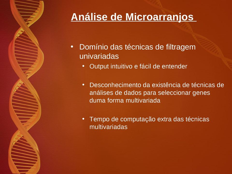 existência de técnicas de análises de dados para seleccionar genes