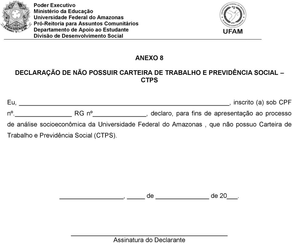 RG nº, declaro, para fins de apresentação ao processo de análise socioeconômica