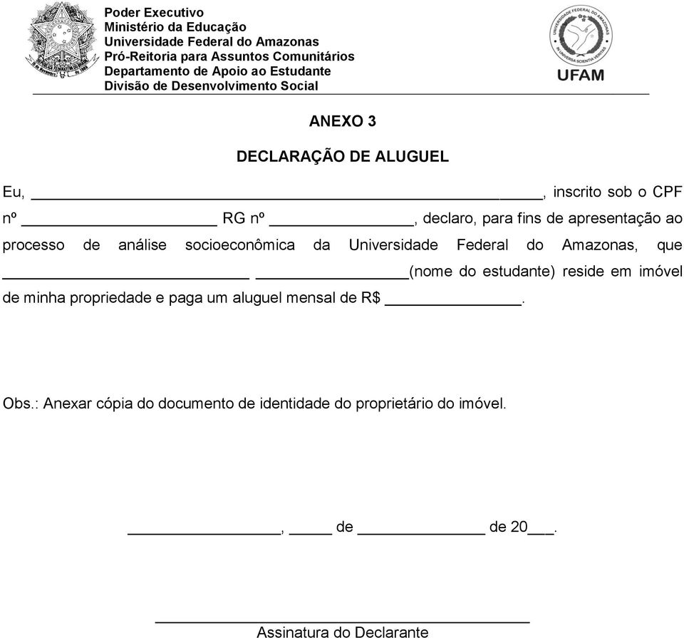 estudante) reside em imóvel de minha propriedade e paga um aluguel mensal de R$. Obs.