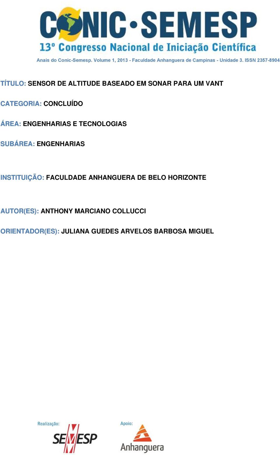 ÁREA: ENGENHARIAS E TECNOLOGIAS SUBÁREA: ENGENHARIAS INSTITUIÇÃO: FACULDADE ANHANGUERA DE