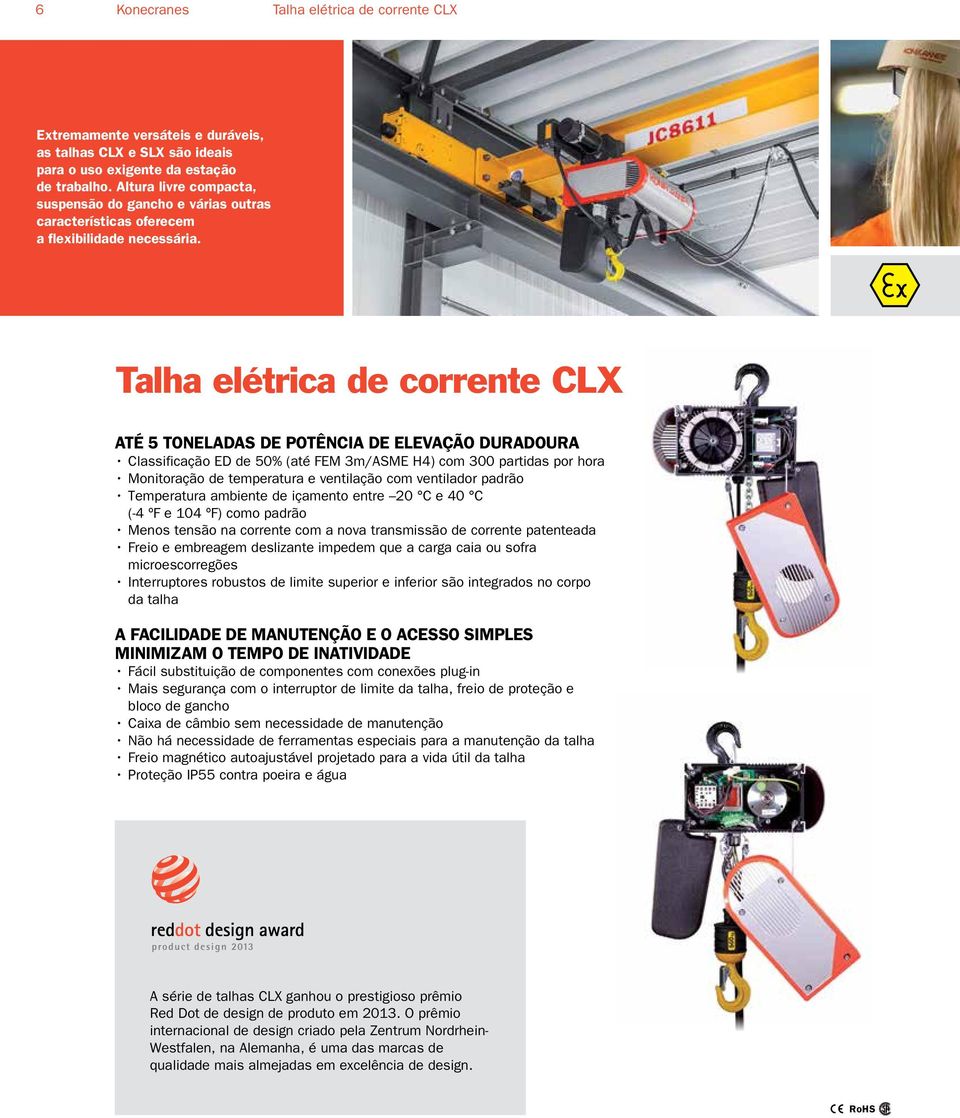 Talha elétrica de corrente CLX ATÉ 5 TONELADAS DE POTÊNCIA DE ELEVAÇÃO DURADOURA Classificação ED de 50% (até FEM 3m/ASME H4) com 300 partidas por hora Monitoração de temperatura e ventilação com