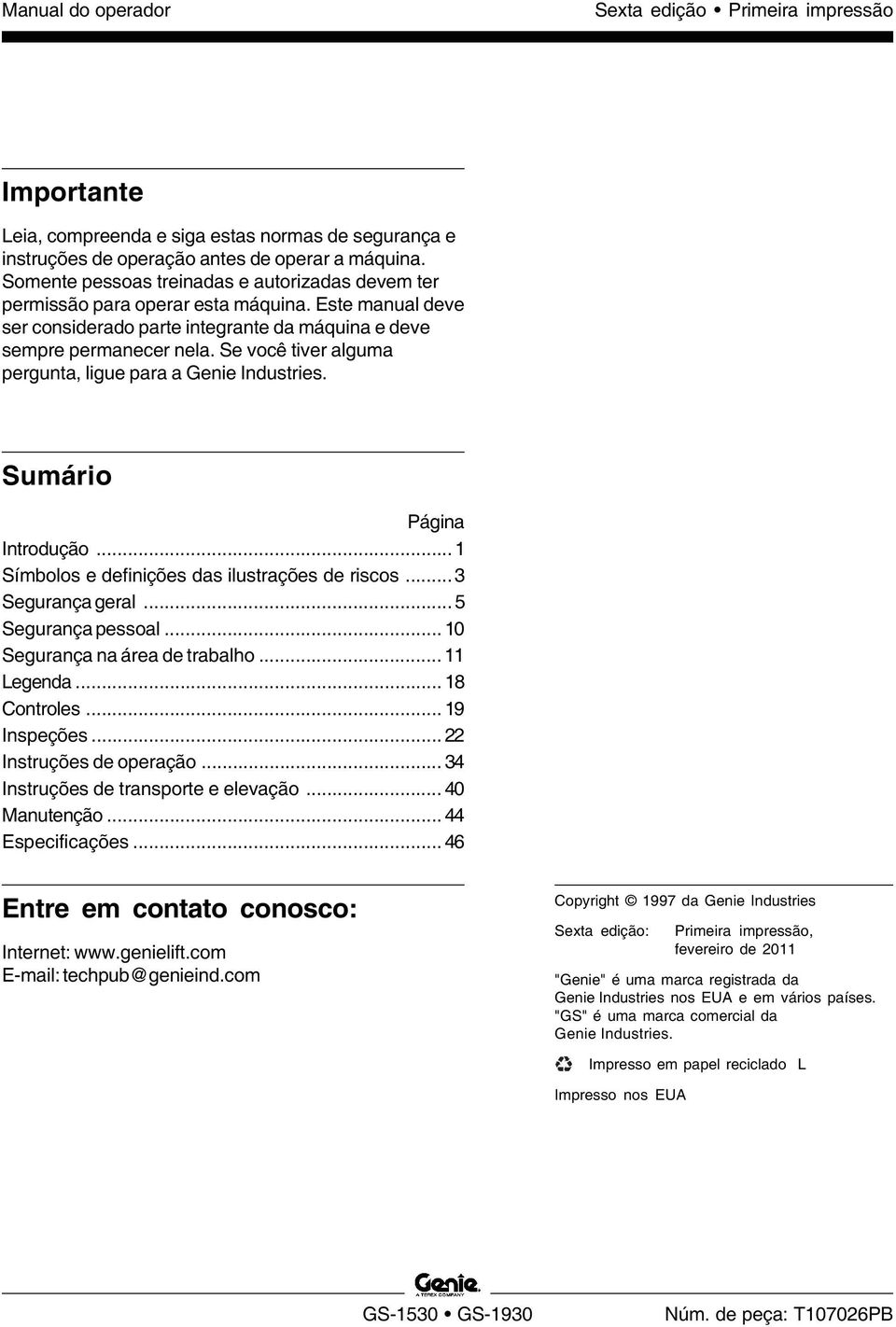 .. 1 Símbolos e definições das ilustrações de riscos... 3 Segurança geral... 5 Segurança pessoal... 10 Segurança na área de trabalho... 11 Legenda... 18 Controles... 19 Inspeções.