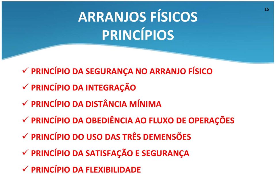 PRINCÍPIO DA OBEDIÊNCIA AO FLUXO DE OPERAÇÕES PRINCÍPIO DO USO DAS