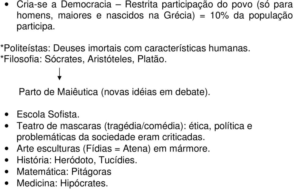 Parto de Maiêutica (novas idéias em debate). Escola Sofista.