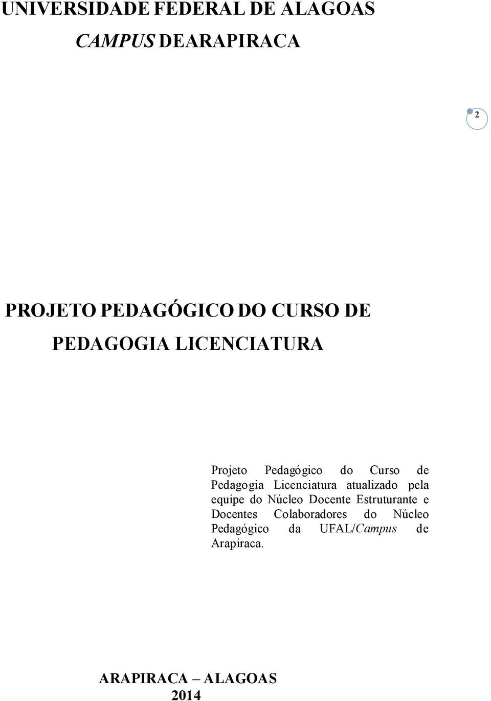 Licenciatura atualizado pela equipe do Núcleo Docente Estruturante e Docentes