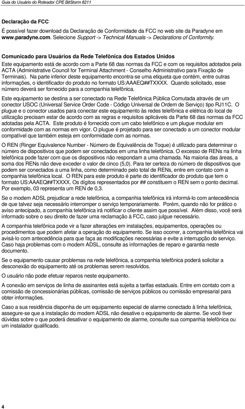 Terminal Attachment - Conselho Administrativo para Fixação de Terminais).