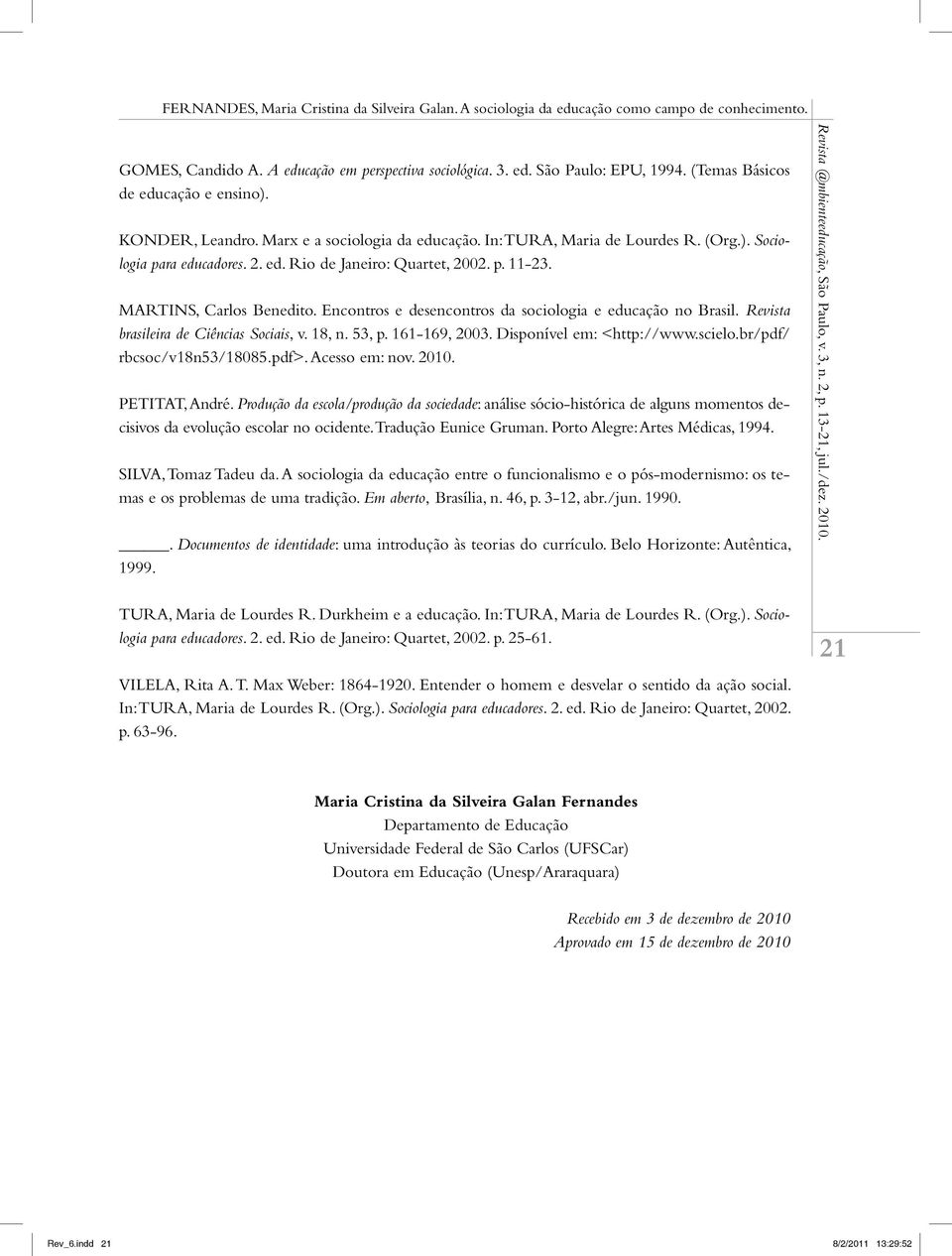 Revista brasileira de Ciências Sociais, v. 18, n. 53, p. 161-169, 2003. Disponível em: <http://www.scielo.br/pdf/ rbcsoc/v18n53/18085.pdf>. Acesso em: nov. 2010. PETITAT, André.