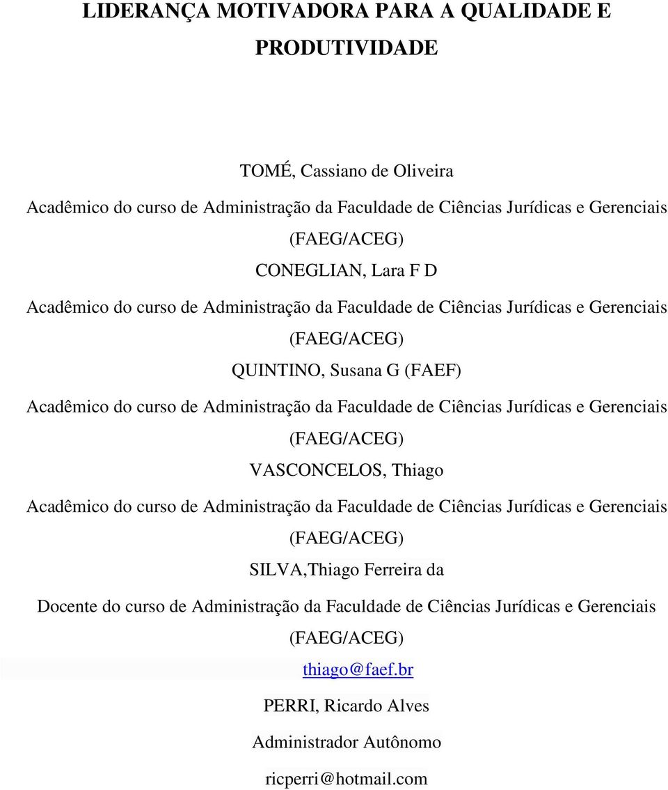 Ferreira da Docente do curso de Administração da Faculdade de Ciências Jurídicas e