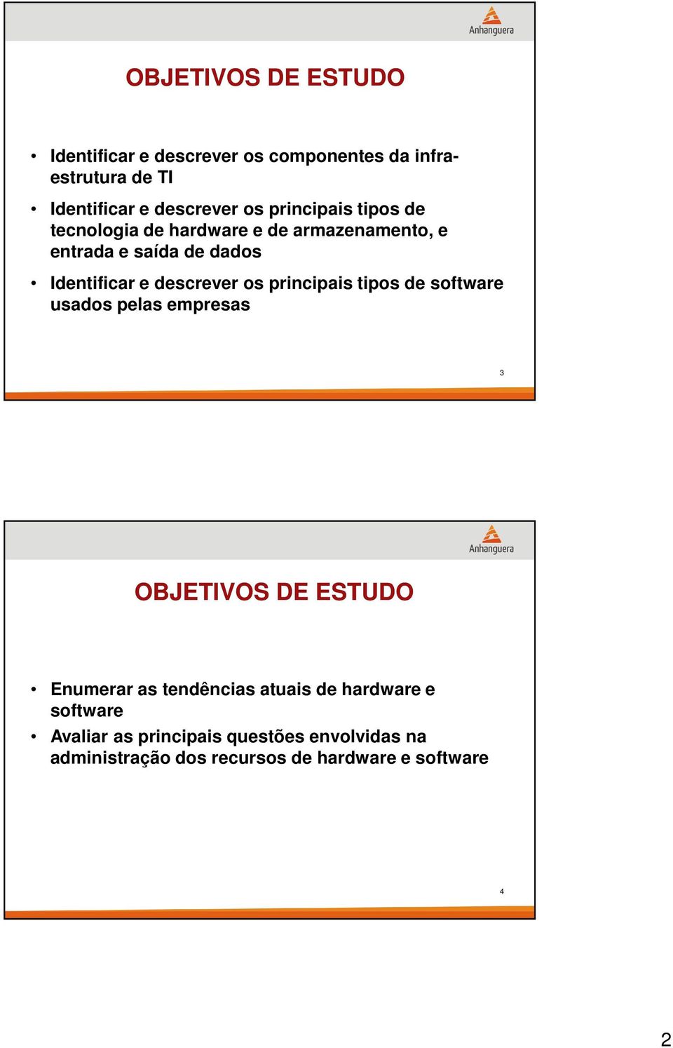 descrever os principais tipos de software usados pelas empresas 3 OBJETIVOS DE ESTUDO Enumerar as tendências