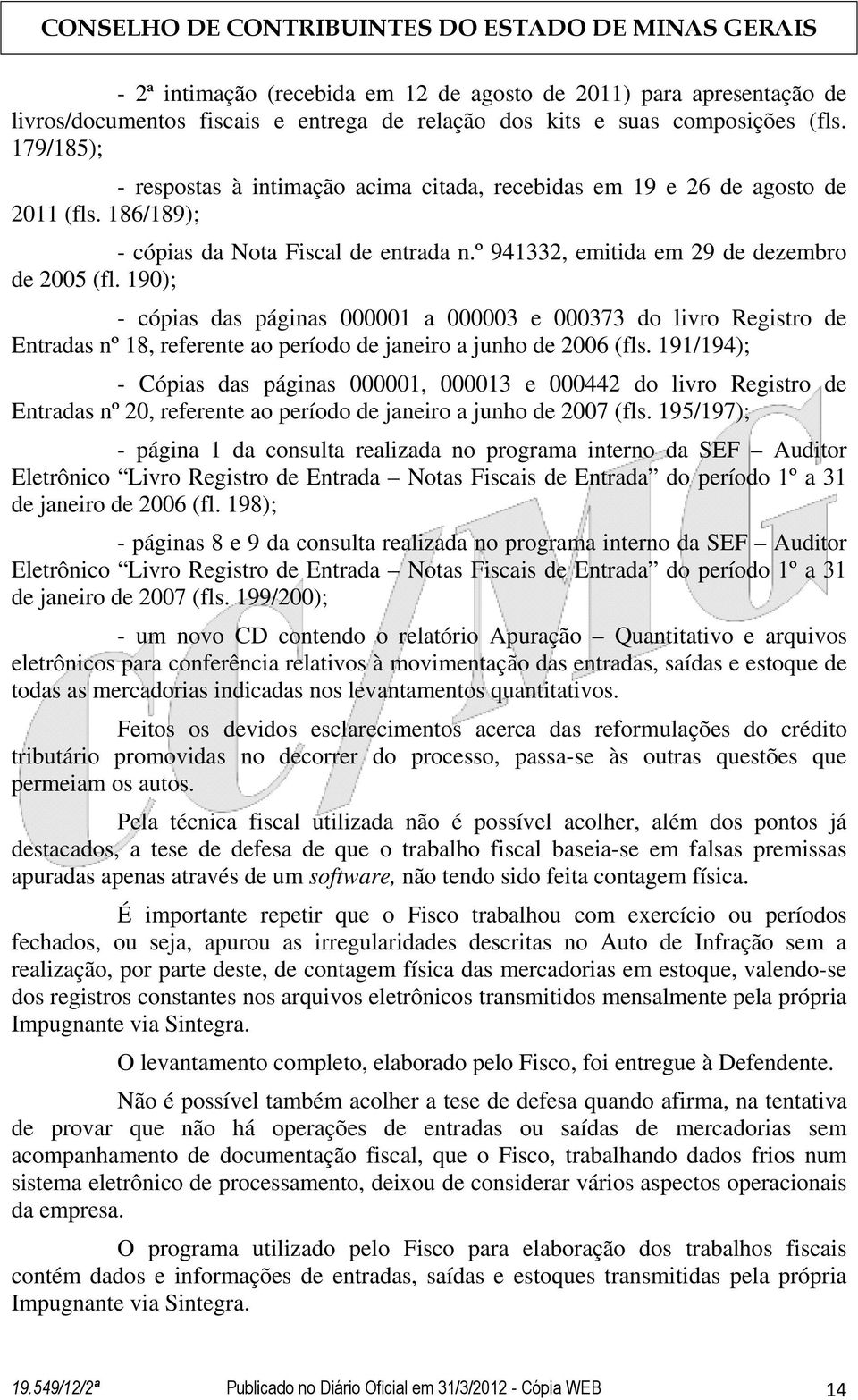 190); - cópias das páginas 000001 a 000003 e 000373 do livro Registro de Entradas nº 18, referente ao período de janeiro a junho de 2006 (fls.