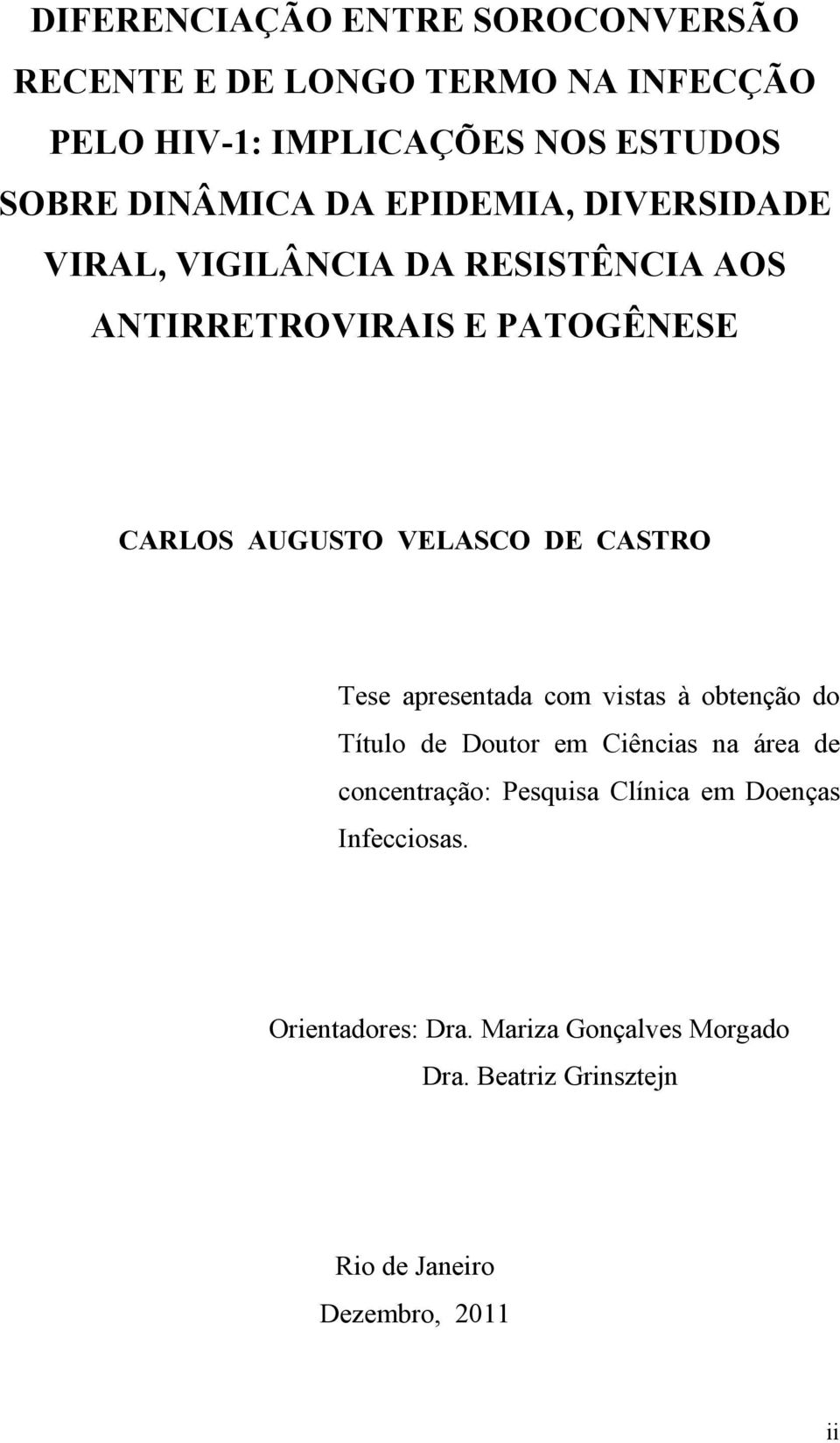 VELASCO DE CASTRO Tese apresentada com vistas à obtenção do Título de Doutor em Ciências na área de concentração: