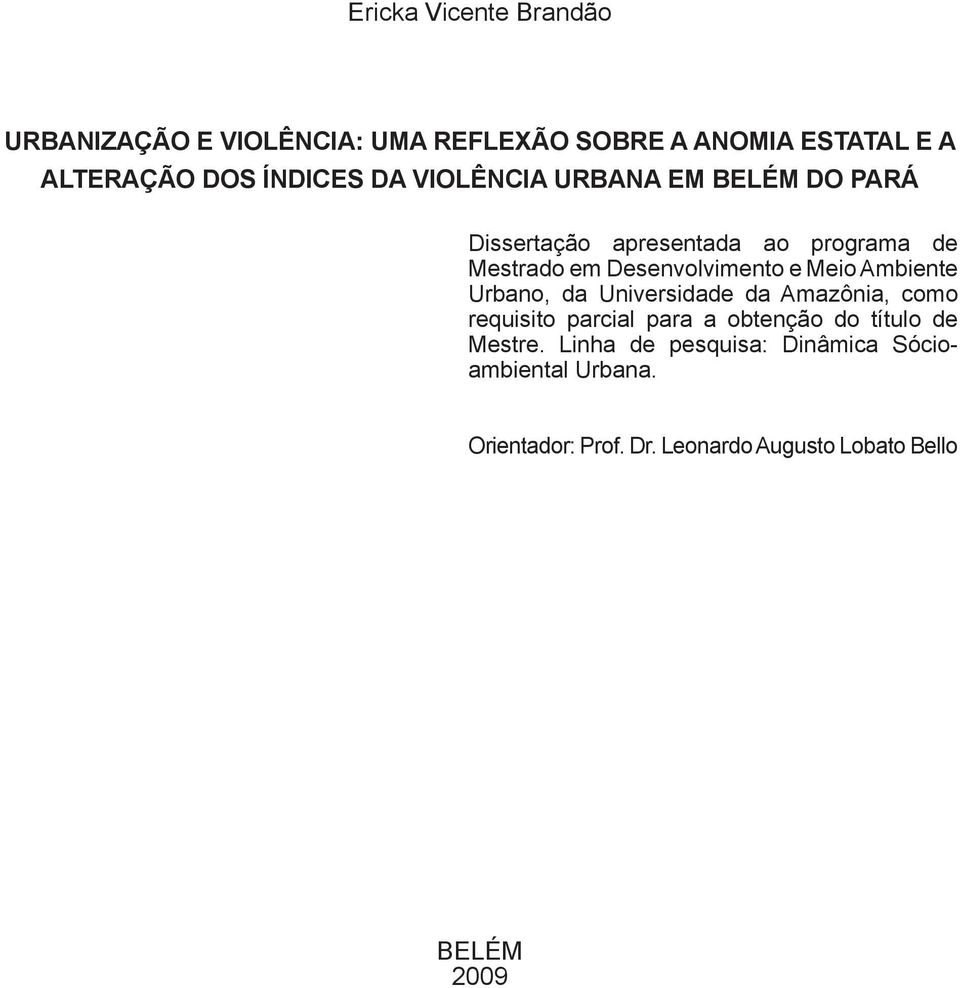 Meio Ambiente Urbano, da Universidade da Amazônia, como requisito parcial para a obtenção do título de Mestre.