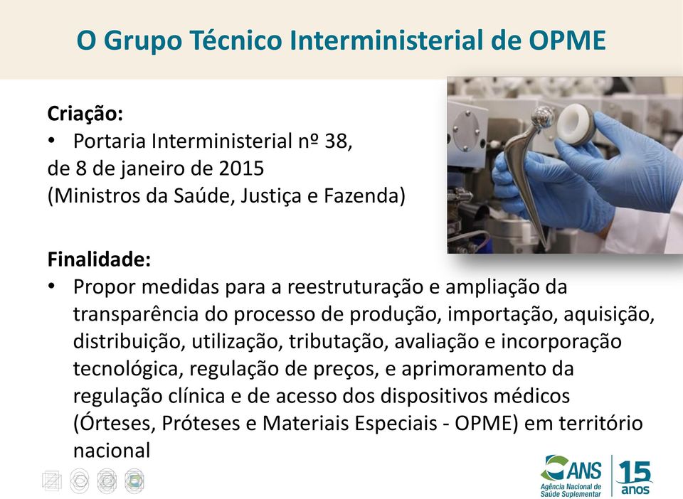 importação, aquisição, distribuição, utilização, tributação, avaliação e incorporação tecnológica, regulação de preços, e