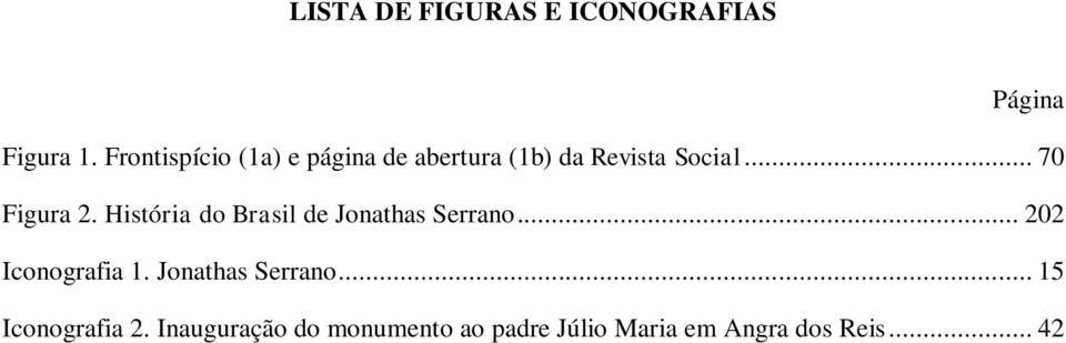 .. 70 Figura 2. História do Brasil de Jonathas Serrano... 202 Iconografia 1.