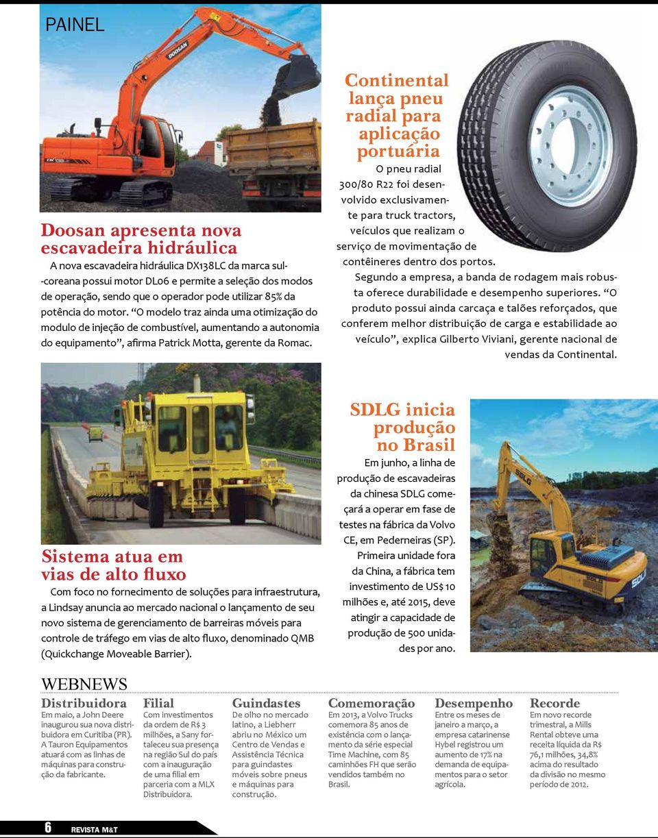 Continental lança pneu radial para aplicação portuária O pneu radial 300/80 R22 foi desenvolvido exclusivamente para truck tractors, veículos que realizam o serviço de movimentação de contêineres