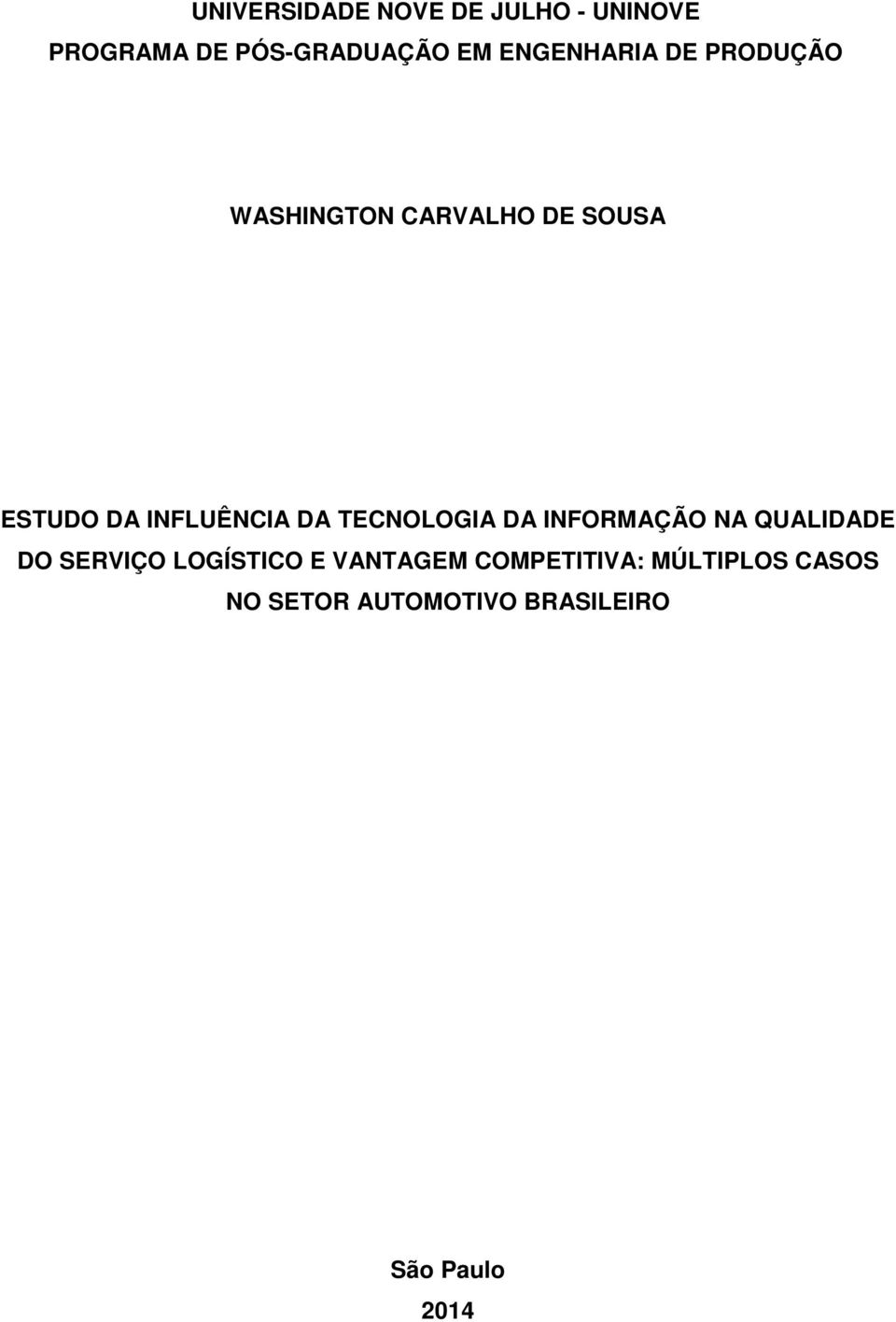 INFLUÊNCIA DA TECNOLOGIA DA INFORMAÇÃO NA QUALIDADE DO SERVIÇO